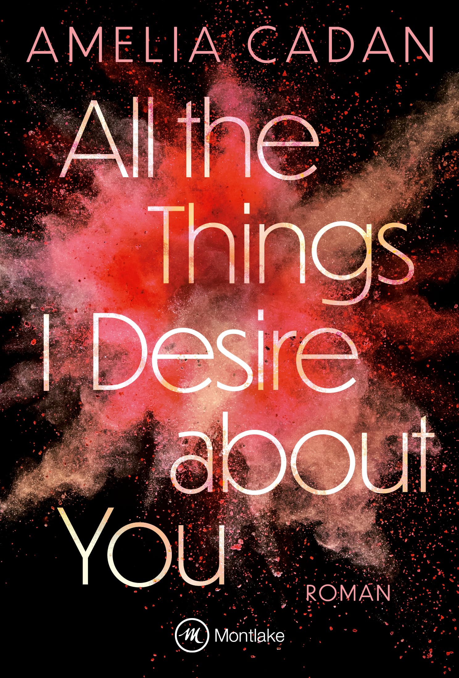 All the Things I Desire about You (Die Herz-Schlag-Reihe, Band 2)