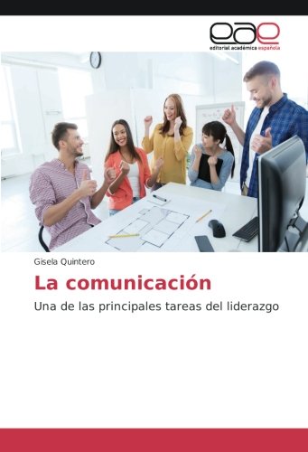 La comunicación: Una de las principales tareas del liderazgo