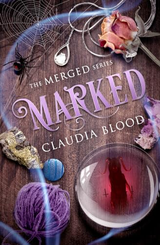 Marked: A Merged Series Short Story: A supernatural post apocalyptic fantasy with a touch of romance