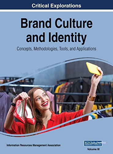 Brand Culture and Identity: Concepts, Methodologies, Tools, and Applications, VOL 3