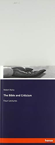 The Bible and Criticism: Four Lectures