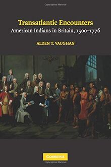 Transatlantic Encounters: American Indians in Britain, 1500-1776
