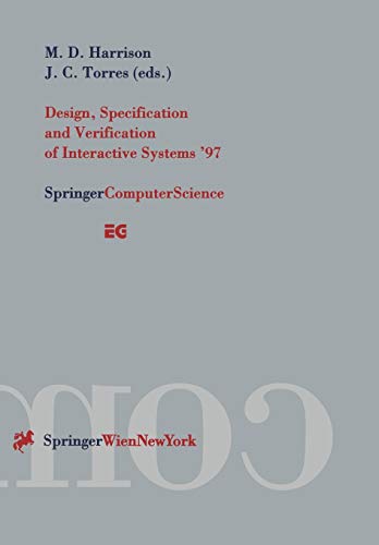Design, Specification and Verification of Interactive Systems '97: Proceedings of the Eurographics Workshop in Granada, Spain, June 4–6, 1997