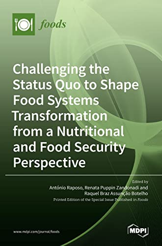Challenging the Status Quo to Shape Food Systems Transformation from a Nutritional and Food Security Perspective