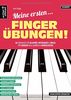 Meine ersten Fingerübungen! 46 Übungen für Klavier, Keyboard & Orgel - für Kinder ab 8 Jahren & Erwachsene. Fingertraining. Lehrbuch für Piano. Musiknoten.