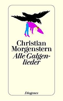 Alle Galgenlieder: Galgenlieder /Palmström /Palma Kunkel /Der Gingganz