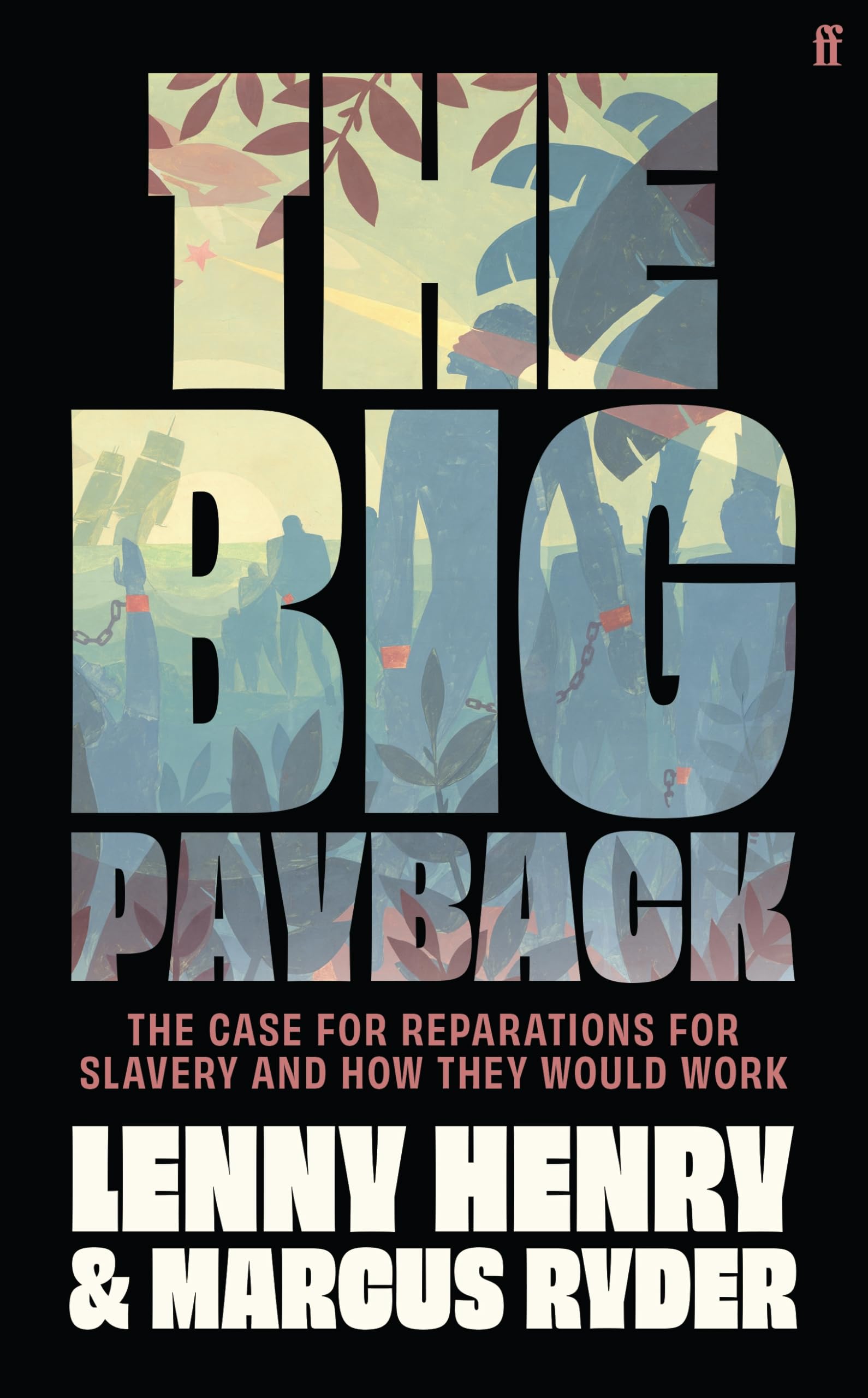 Lenry Henry The Big Payback, The Case For Reparations For Slavery And How They Would Work