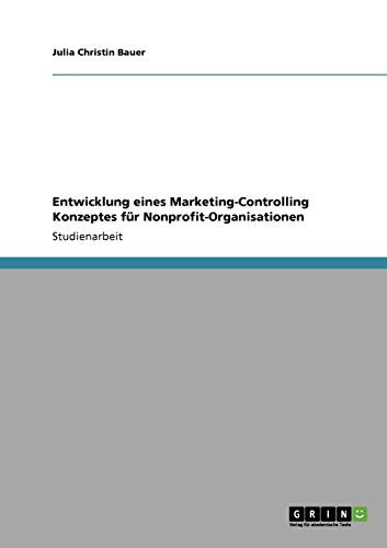 Entwicklung eines Marketing-Controlling Konzeptes für Nonprofit-Organisationen