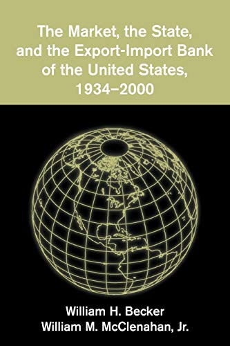The Market, the State, and the Export-Import Bank of the United States, 1934-2000