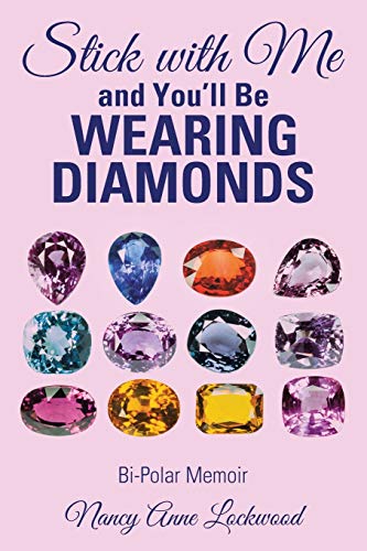 Stick with Me and You’ll Be Wearing Diamonds: Bi-Polar Memoir