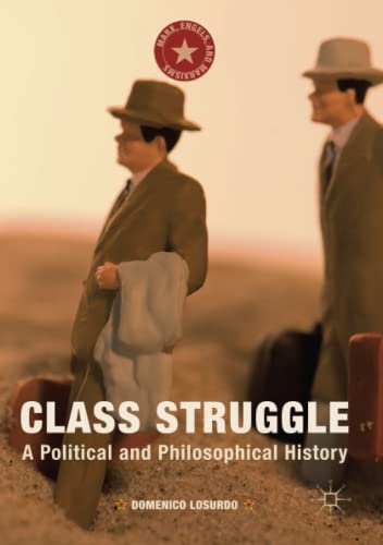 Domenico Losurdo Class Struggle, A Political And Philosophical History (Marx, Engels, And Marxisms)
