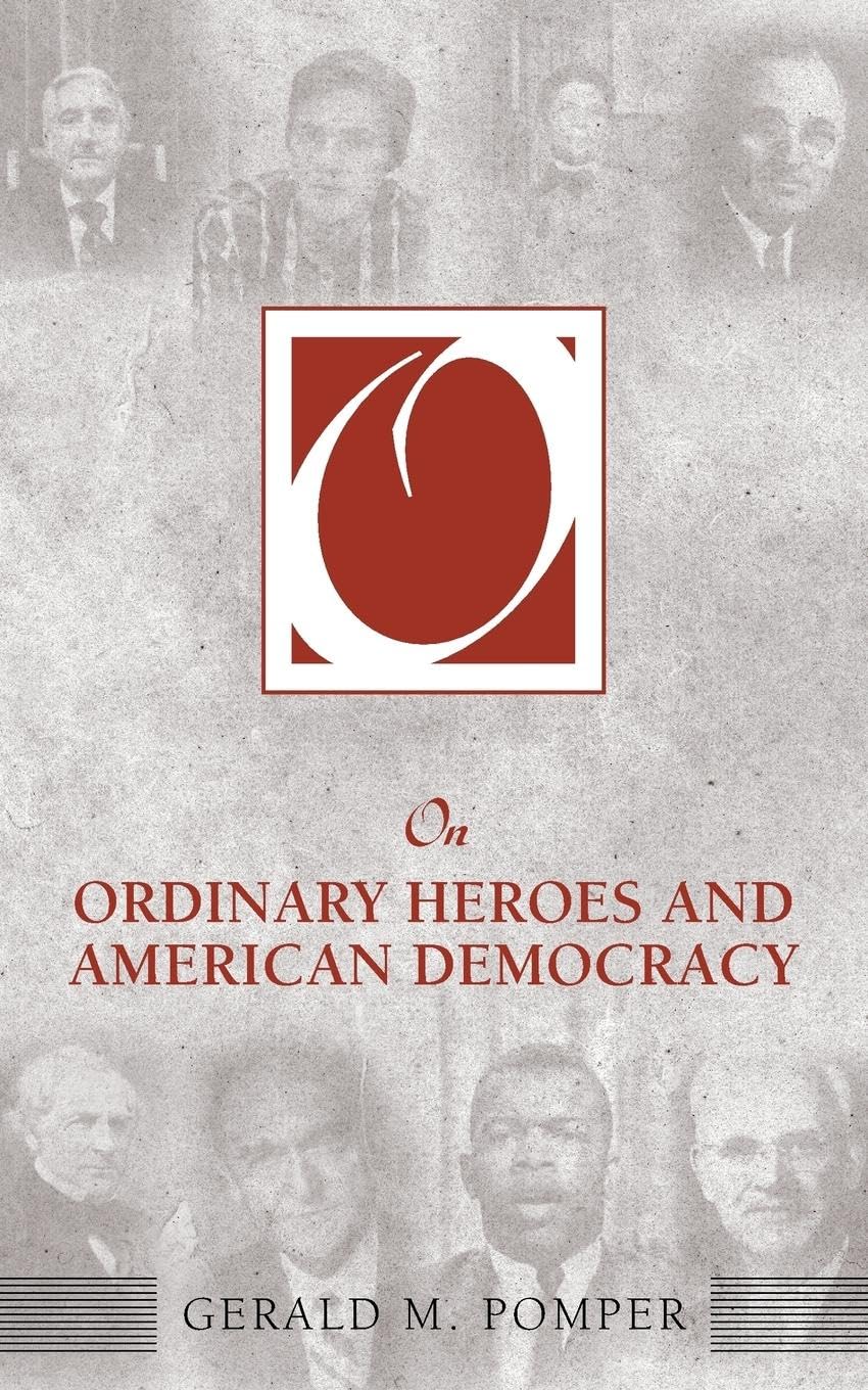 On Ordinary Heroes and American Democracy (On Politics)
