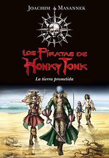 Los piratas de Honky Tonk 1. La tierra prometida (Serie Los piratas de Honky Tonk, Band 1)