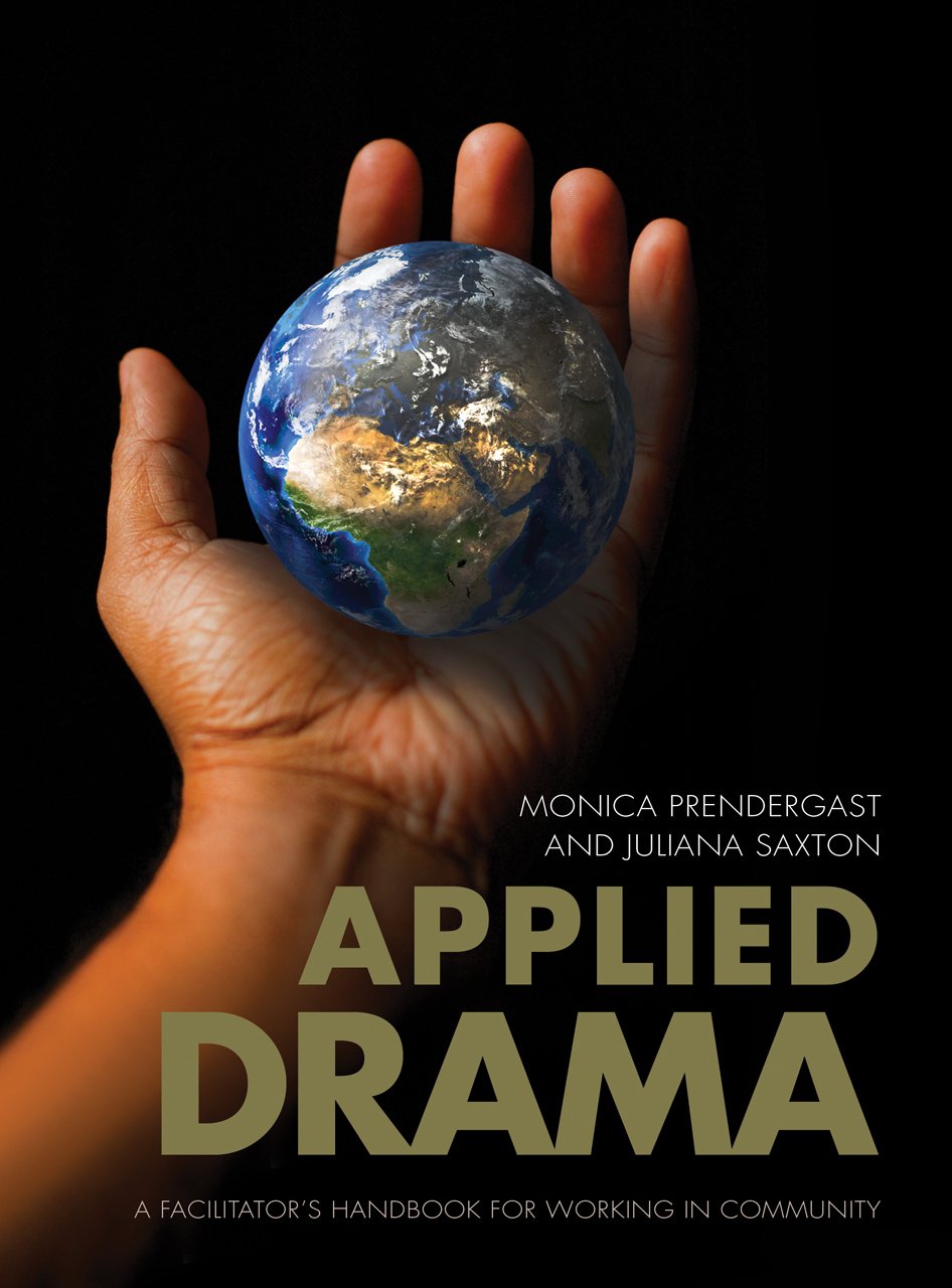 Applied Drama: A Facilitators Handbook for Working in Community (Theatre in Education)