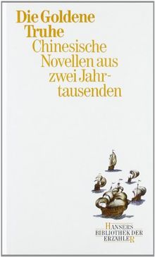 Die goldene Truhe: Chinesische Novellen aus zwei Jahrtausenden