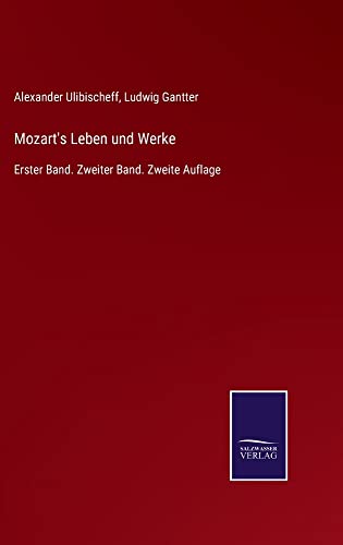 Mozart's Leben und Werke: Erster Band. Zweiter Band. Zweite Auflage