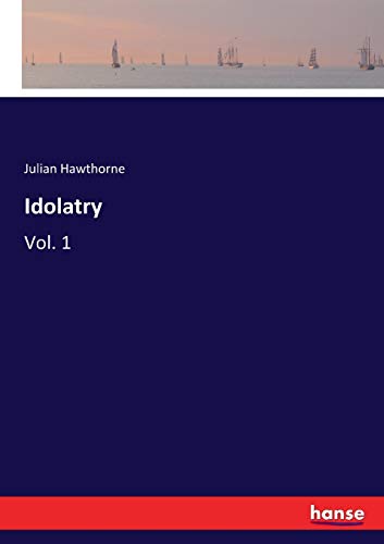 Idolatry: Vol. 1