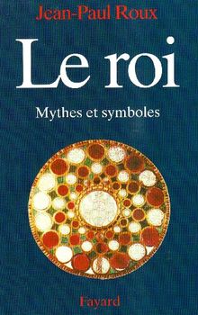 Le roi : mythes et symboles