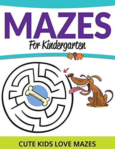 Mazes For Kindergarten: Cute Kids Love Mazes