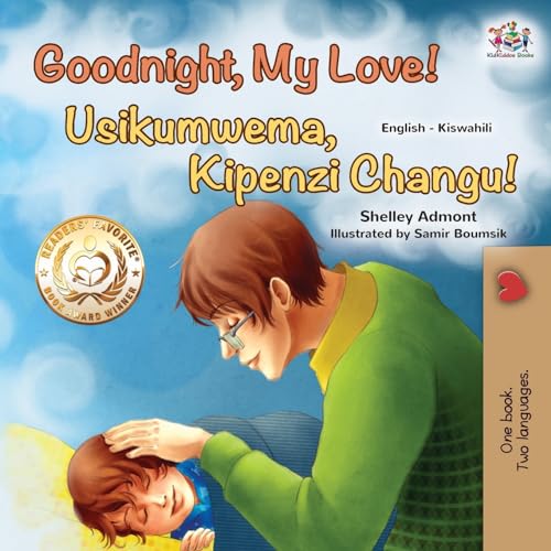 Goodnight, My Love! (English Swahili Bilingual Children's Book)