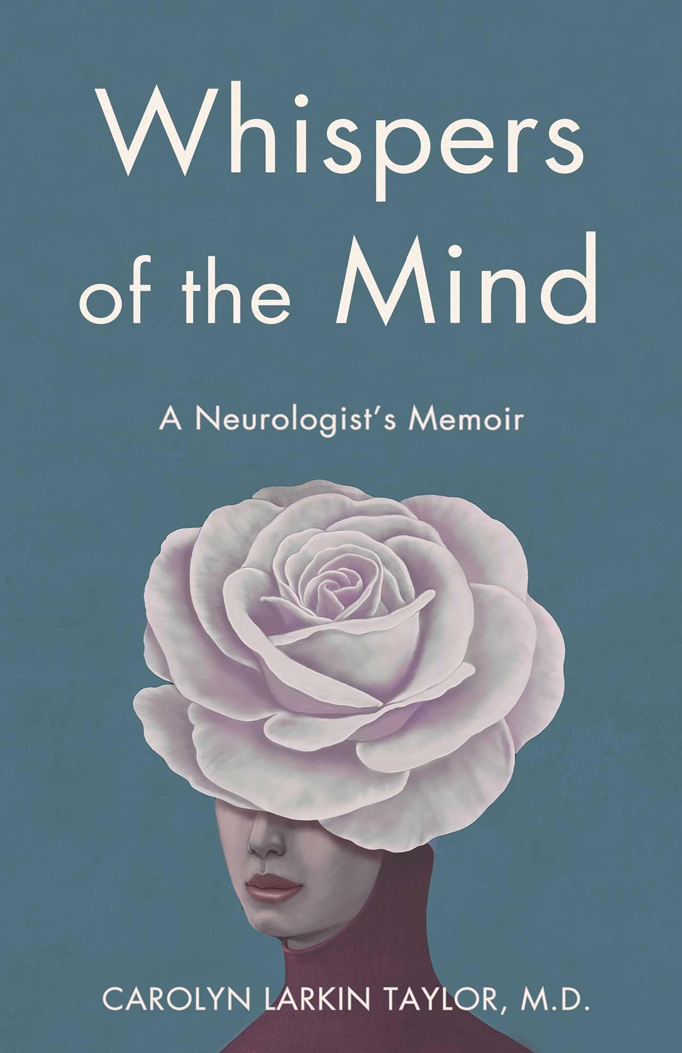 Whispers of the Mind: A Neurologist's Memoir