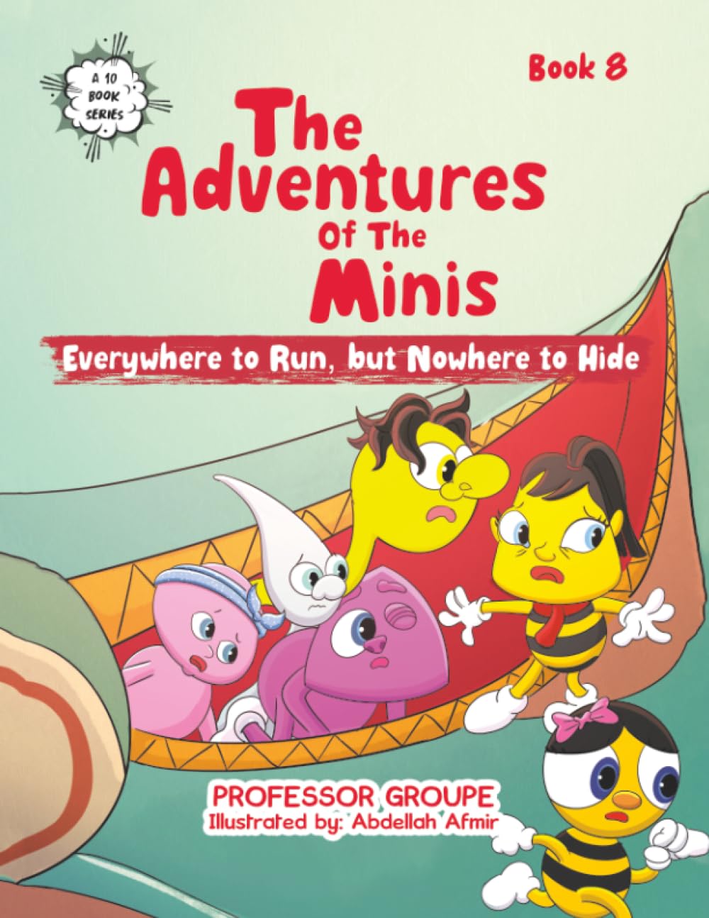 Everywhere to Run, but Nowhere to Hide: Book 8 (The Adventures of the Minis, Band 8)