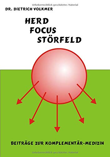 Herd, Focus, Störfeld: Beiträge zur Komplementär-Medizin