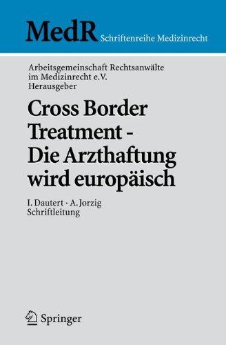 Cross Border Treatment - Die Arzthaftung wird europäisch (MedR Schriftenreihe Medizinrecht)