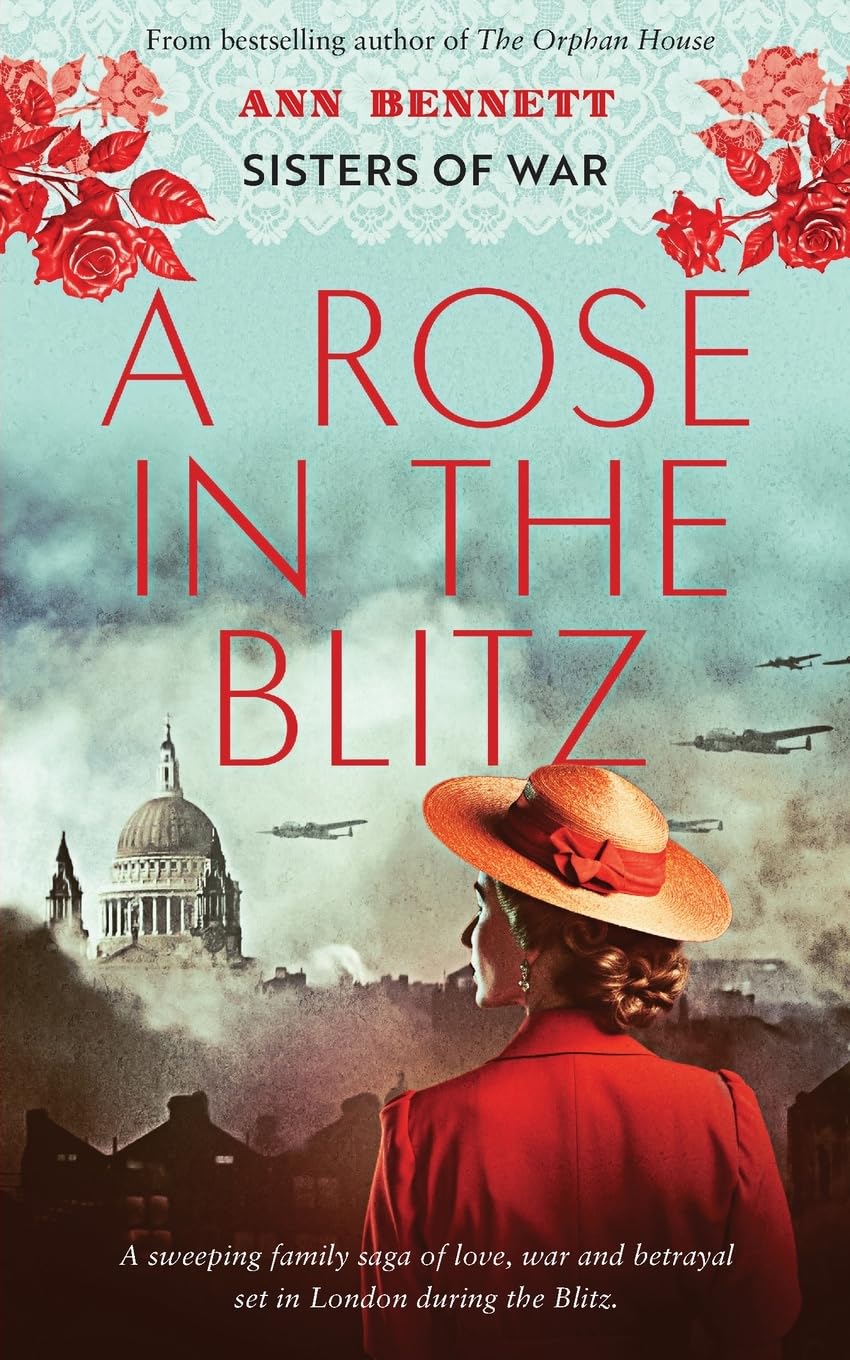 A Rose In The Blitz (Sisters of War, Band 1)