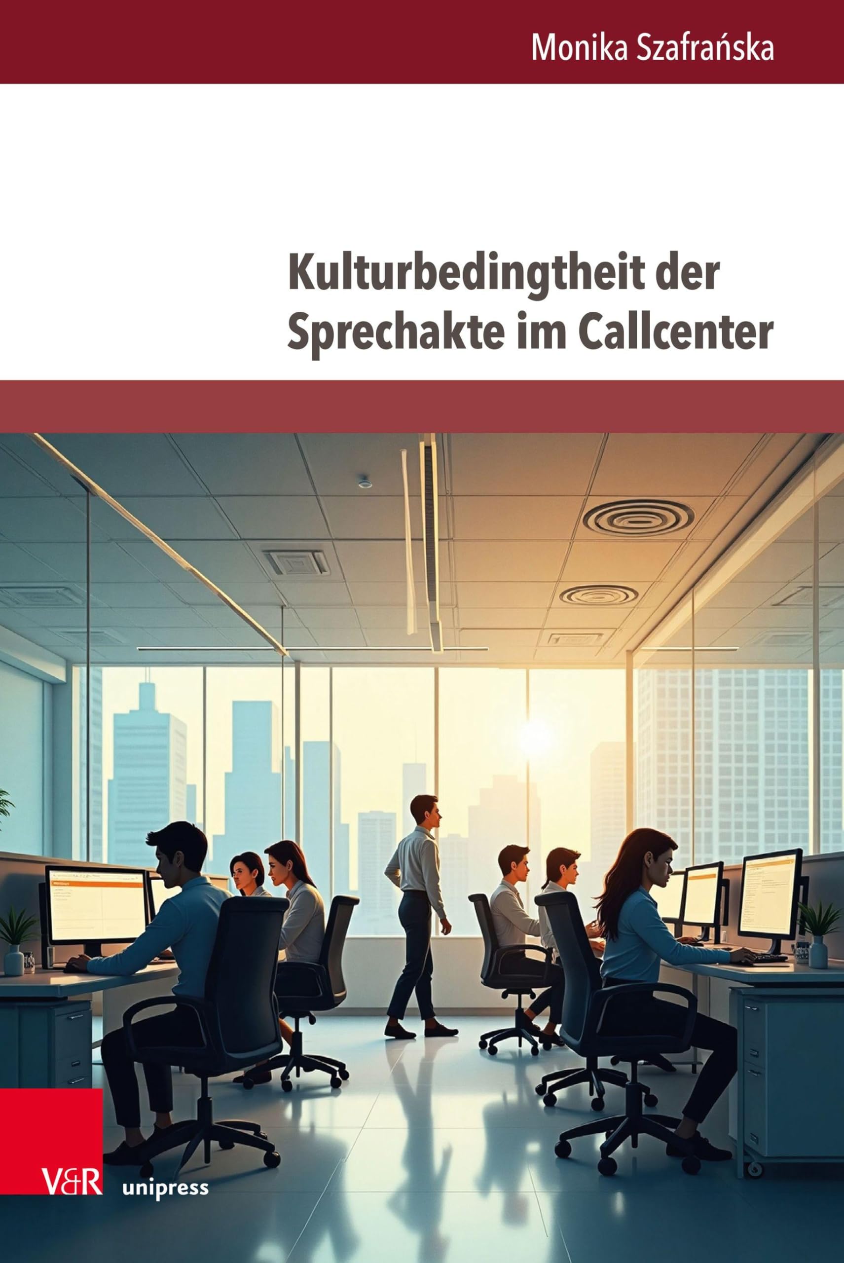 Kulturbedingtheit der Sprechakte im Callcenter (Fields of Linguistics – Aktuelle Fragestellungen und Herausforderungen)