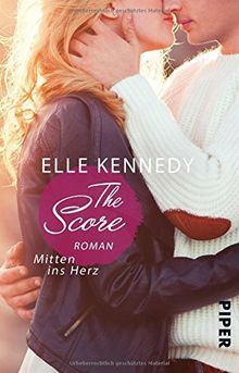 The Score - Mitten ins Herz: Roman (Off-Campus, Band 3)