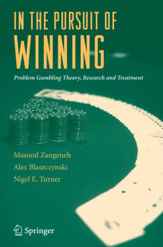 In the Pursuit of Winning: Problem Gambling Theory, Research and Treatment