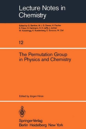 The Permutation Group in Physics and Chemistry (Lecture Notes in Chemistry, 12, Band 12)