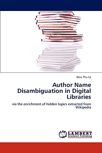 Author Name Disambiguation in Digital Libraries: via the enrichment of hidden topics extracted from Wikipedia
