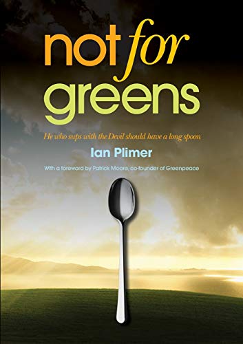 Ian Plimer Not For Greens, He Who Sups With The Devil Should Have A Long Spoon