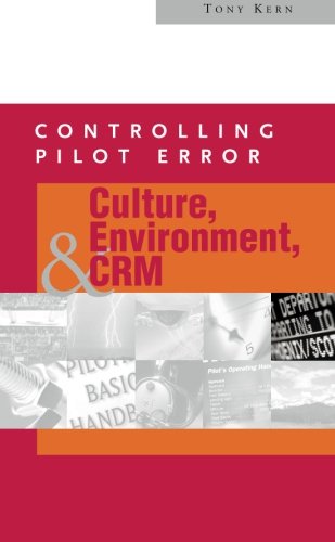 Controlling Pilot Error: Culture, Environment, and CRM (Crew Resource Management)