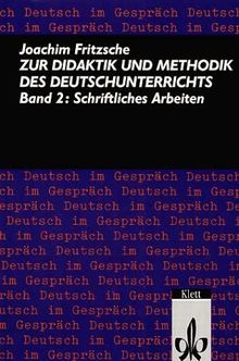 Zur Didaktik und Methodik des Deutschunterrichts, 3 Bde., Bd.2, Schiftliches Arbeiten