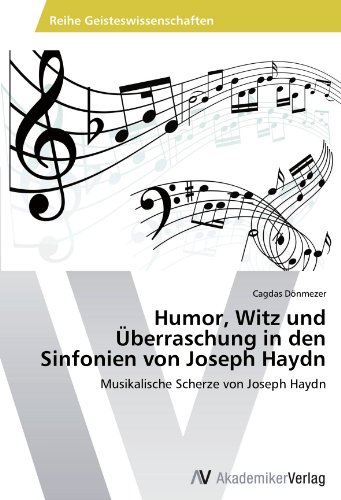 Humor, Witz und Überraschung in den Sinfonien von Joseph Haydn: Musikalische Scherze von Joseph Haydn