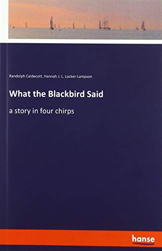 What the Blackbird Said: a story in four chirps