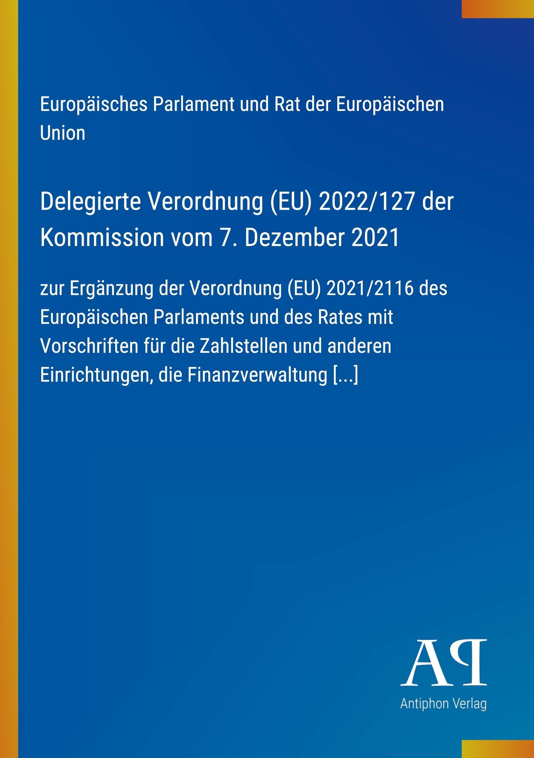Delegierte Verordnung (EU) 2022/127 der Kommission vom 7. Dezember 2021
