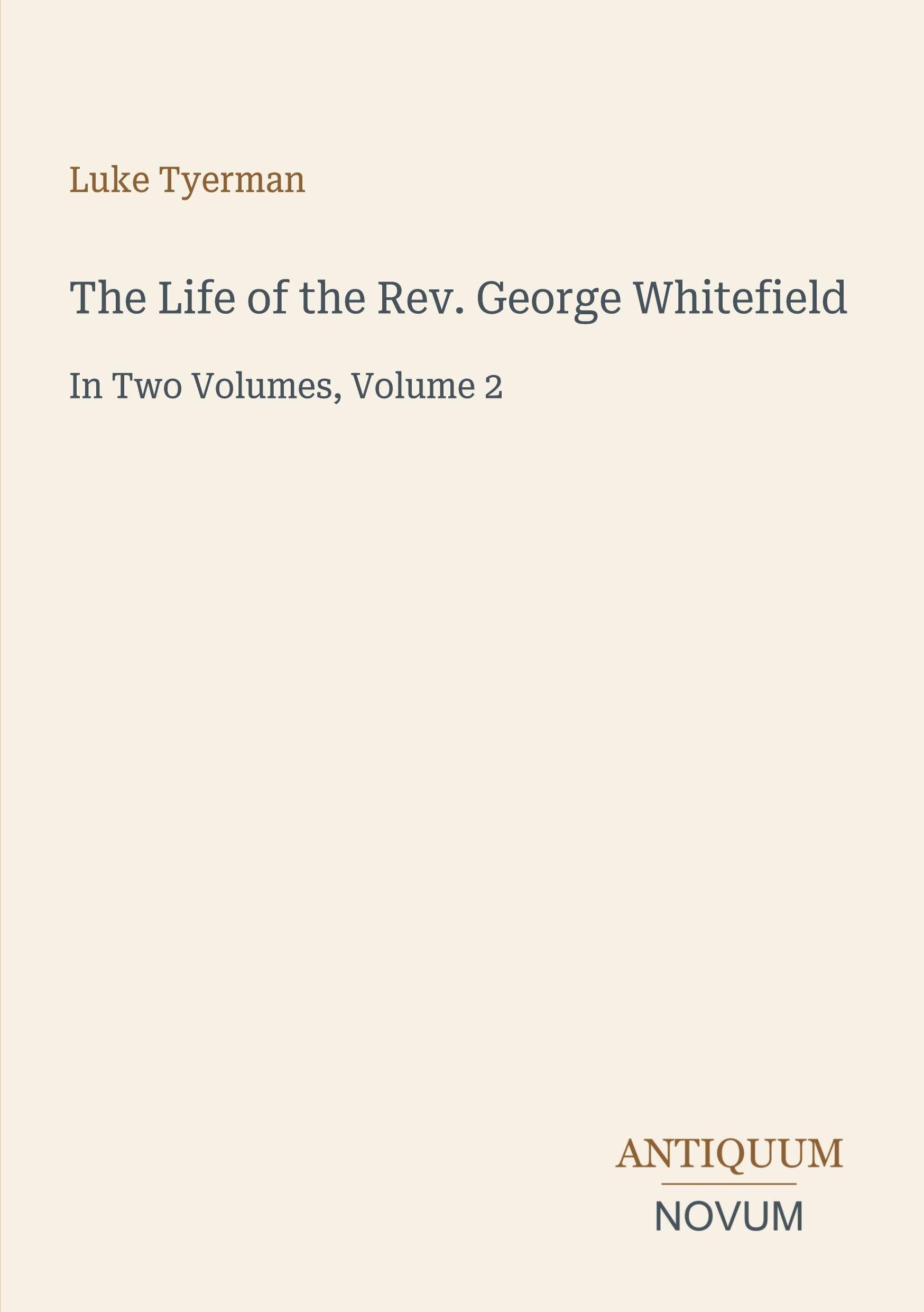 The Life of the Rev. George Whitefield