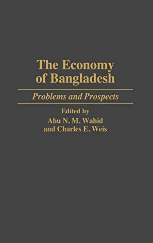 The Economy of Bangladesh: Problems and Prospects (Contributions in Political Science)