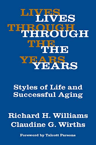 Wirths, Claudine G. Lives Through The Years, Styles Of Life And Successful Aging