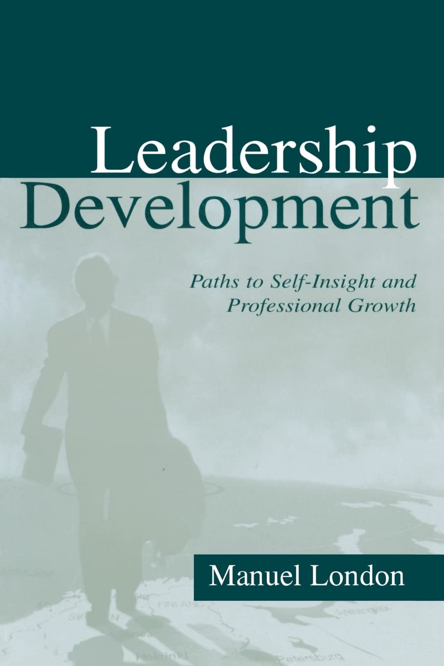 Leadership Development: Paths To Self-insight and Professional Growth (Series in Applied Psychology)