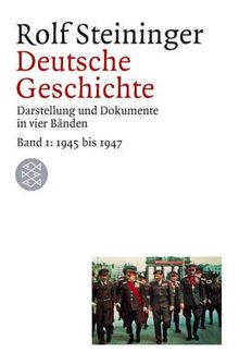 Deutsche Geschichte: Darstellung und Dokumente in vier Bänden. Bd. 1: 1945 - 1947