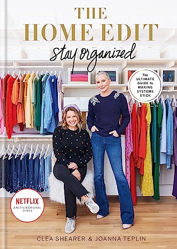 Clea Shearer The Home Edit Stay Organized, The Ultimate Guide To Making Systems Stick