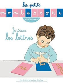 Je trace les lettres : de 3 à 6 ans