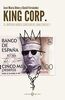 King Corp.: El imperio nunca contado de Juan Carlos I