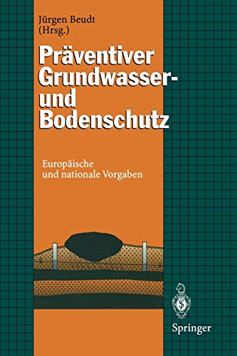Präventiver Grundwasser- und Bodenschutz: Europäische und nationale Vorgaben (German Edition)