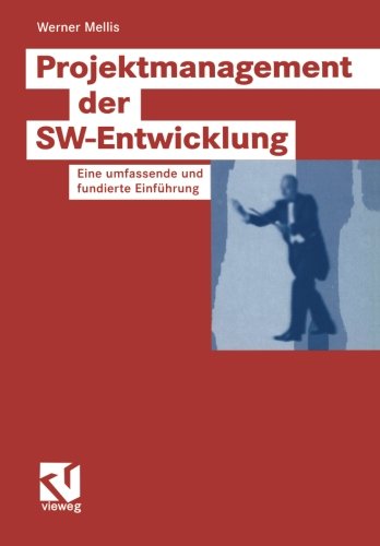 Projektmanagement der Sw-Entwicklung: Eine Umfassende Und Fundierte Einführung